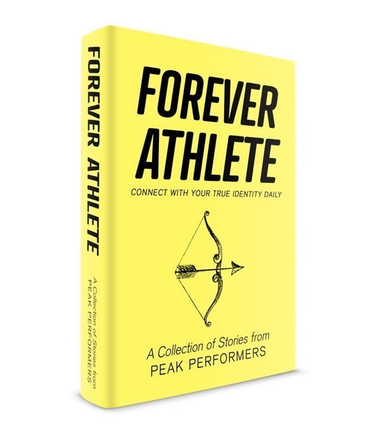 Forever Athlete: Connect With Your True Identity Daily